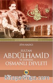 Sultan II. Abdülhamid ve Dönemi Osmanlı Devleti