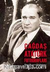 Çağdaş Atatürk Fotoğrafları & Hanri Benazus Koleksiyonu Cilt:1