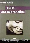 Artık Ağlamayacağım