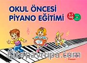 Okul Öncesi Piyano Eğitimi (5 -7 Yaş / CD ile Birlikte)