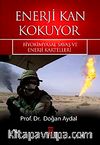 Enerji Kan Kokuyor & Biyokimyasal Savaş ve Enerji Kartelleri