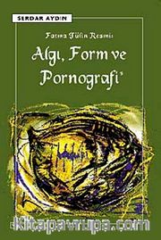 Algı, Form ve Pornografi