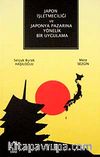 Japon İşletmeciliği ve Japonya Pazarına Yönelik Bir Uygulama