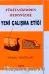 Püritanizmden Hedonizme Yeni Çalışma Etiği