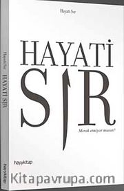 Hayati Sır <br /> Merak Etmiyor musun?