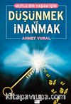 Mutlu Bir Yaşam İçin Düşünmek ve İnanmak