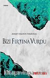 Bizi Fırtına Vurdu