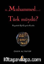 Hz. Muhammed (s.a.v) Türk müydü? <br /> Peygamberimizle İlgili Çarpıtılan Gerçekler
