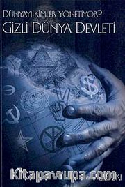 Dünyayı Kimler Yönetiyor? Gizli Dünya Devleti