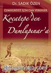 Kocatepe'den Dumlupınar'a & Cumhuriyet İçin Canverenler