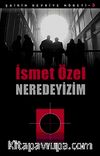 Neredeyizim / Şairin Devriye Nöbeti-3