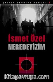 Neredeyizim / Şairin Devriye Nöbeti-3