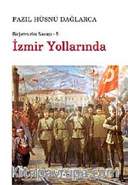 İzmir Yollarında / Bağımsızlık Savaşı-5
