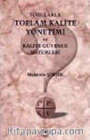 Sorularla Toplam Kalite Yönetimi ve Kalite Güvence Sistemleri