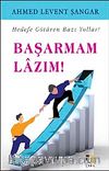 Başarmam Lazım & Hedefe Götüren Bazı Yollar