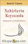 Nehirlerin Kıyısında & İmanın Sınanması