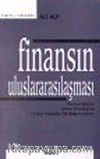 Finansın Uluslararasılaşması  & Finansal Krizler, Çözüm Önerileri ve Türkiye Açısından Bir Değerlendirme