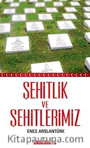 Şehitlik ve Şehitlerimiz (Cep Boy)