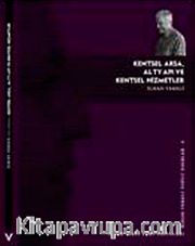Kentsel Arsa, Altyapı ve Kentsel Hizmetler <br /> İlhan Tekeli Toplu Eserler-6