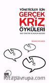 Yöneticiler İçin Gerçek Kriz Öyküleri & Kriz Yönetimi ve Kurum Kültürü