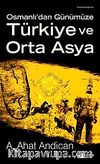 Osmanlı'dan Günümüze Türkiye ve Orta Asya