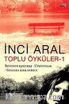 Toplu Öyküler-1 & Sevginin Eşsiz Kışı-Uykusuzlar-Gölgede Kırk Derece