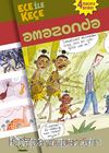 Ece ile Keçe Amazonda