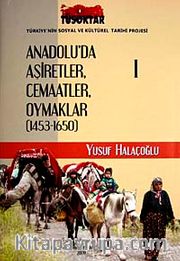 Anadolu'da Aşiretler Cemaatler Oymaklar (1453-1650) (6 Cilt)