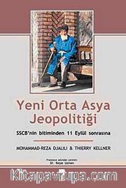 Yeni Orta Asya Jeopolitiği <br /> SSCB'nin bitiminden 11 Eylğl Sonrasına