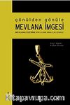 Gönülden Gönüle Mevlana İmgesi & Mevlana Üzerine Bir Alımlama Çalışması