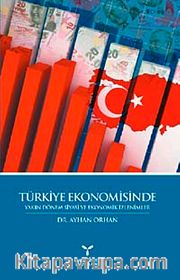 Türkiye Ekonomisinde Yakın Dönem Siyasi ve Ekonomik İzlenimler