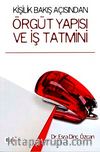 Kişilik Bakış Açısından Örgüt Yapısı ve İş Tatmini