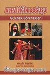 Aleviliğin Doğuşu & Gelenek Görenekleri