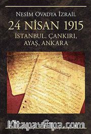 24 Nisan 1915 <br /> İstanbul, Çankırı, Ayaş, Ankara