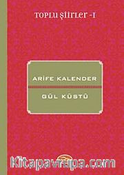 Gül Küstü / Toplu Şiirler 1