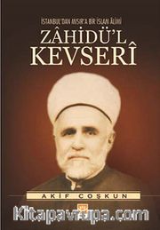 İstanbul'dan Mısır'a Bir İslam Alimi Zahidü'l Kevseri