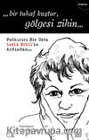 Bir Tuhaf Kuştur, Gölgesi Zihin
