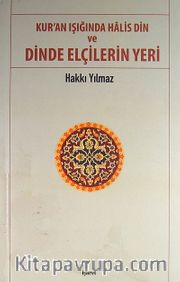 Kur'an Işığında Halis Din ve Dinde Elçilerin Yeri