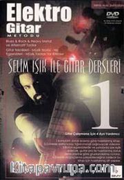 Elektro Gitar Metodu -1 <br /> Selim Işık ile Gitar Dersleri