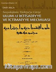 Sosyolojinin Türkiye'ye Girişi <br /> Ulum-u İktisadiyye ve İctimaiyye Mecmuası