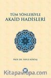Tüm Yönleriyle Akaid Hadisleri