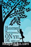 Hayatımızı Şekillendiren On Yıl & Yirmili Yaşlar Neden Önemlidir ve O Yıllarınızı Şimdi Nasıl Değerlendirebilirsiniz?