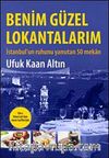Benim Güzel Lokantalarım & İstanbul'un Ruhunu Yansıtan 50 Mekan