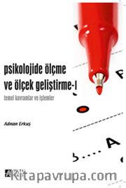 Psikolojide Ölçme ve Ölçek Geliştirme -I <br /> Temel Kavramlar ve İşlemler