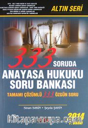 333 Soruda Anayasa Hukuku Soru Bankası <br /> Tamamı Çözümlü 333 Özgün Soru