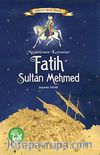 Müjdelenen Komutan Fatih Sultan Mehmed