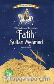 Müjdelenen Komutan Fatih Sultan Mehmed