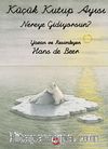 Küçük Kutup Ayısı Nereye Gidiyorsun? (El Yazılı)