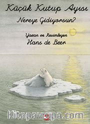 Küçük Kutup Ayısı Nereye Gidiyorsun? (El Yazılı)