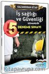 İş Sağlığı ve Güvenliği Uzmanlığı 5 Deneme Sınavı / Kazandıran Kitap